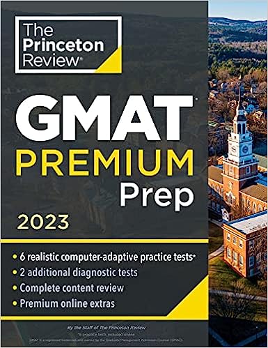 Princeton Review GMAT Premium Prep, 2023: 6 Computer-Adaptive Practice Tests + Review & Techniques + Online Tools (Graduate School Test Preparation) - Epub + Converted Pdf